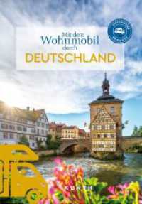 KUNTH Mit dem Wohnmobil durch Deutschland : Unterwegs Zuhause (KUNTH Mit dem Wohnmobil unterwegs) （3. Aufl. 2025. 384 S. 304 Abb. 269 mm）