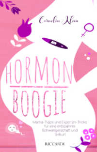Hormon-Boogie : Mama-Tipps und Experten-Tricks für eine entspannte Schwangerschaft und Geburt （Erstauflage. 2022. 379 S. 21 cm）