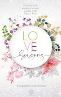 Love Seasons - Kurzgeschichtenanthologie （Erstauflage. 2021. 234 S. 20.3 cm）