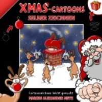 Xmas-Cartoons selber zeichnen : Cartoon zeichnen leicht gemacht （Erstauflage. 2021. 86 S. 21 cm）