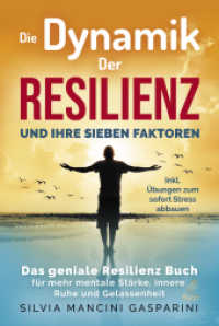 Die Dynamik der Resilienz und ihre sieben Faktoren : Das geniale Resilienz Buch für mehr mentale Stärke, innere Ruhe und Gelassenheit - Inkl. Übungen zum sofort Stress abbauen （2022. 168 S. 14.8 x 21 cm）