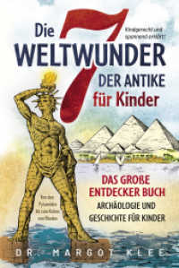 Die 7 Weltwunder der Antike für Kinder : Das große Entdecker Buch - Archäologie und Geschichte für Kinder Von den Pyramiden bis zum Koloss von Rhodos （2022. 192 S. 14.8 x 21 cm）