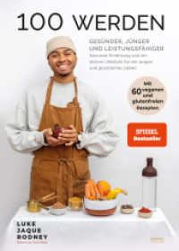 100 werden - Ges&uuml;nder, j&uuml;nger und leistungsf&auml;higer : Gesunde Ern&auml;hrung und ein aktiver Lifestyle f&uuml;r ein langes und gl&uuml;ckliches Leben - Mit 60 veganen und glutenfreien Rezepten