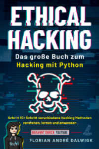 Ethical Hacking : Das große Buch zum Hacking mit Python - Schritt für Schritt verschiedene Hacking Methoden verstehen, lernen und anwenden （2024. 300 S. 14.8 x 21 cm）