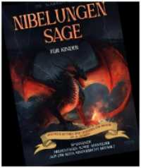 Nibelungensage für Kinder : Spannende Heldensagen sowie Abenteuer aus der Edda kindgerecht erzählt - Deutsche Mythen und Legenden für Kinder ab 10 Jahren （2023. 200 S. 14.8 x 21 cm）