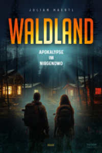 Waldland : Apokalypse im Nirgendwo （2023. 300 S. 14.8 x 21 cm）