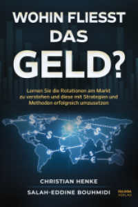 Wohin fließt das Geld? : Lernen Sie die Rotationen am Markt zu verstehen und diese mit den passenden Strategien und Methoden erfolgreich umzusetzen （2024. 300 S. 14.8 x 21 cm）