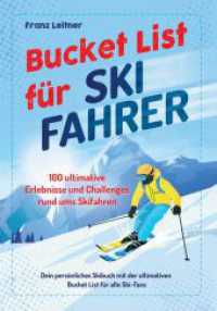 Bucket List für Skifahrer : 100 ultimative Erlebnisse und Challenges rund ums Skifahren - Dein persönliches Skibuch mit der ultimativen Bucket List für alle Ski-Fans (Geschenk für Skifahrer) （2025. 120 S. 21 cm）