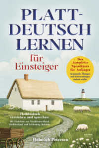 Plattdeutsch lernen für Einsteiger : Der komplette Sprachkurs für Anfänger - Grammatik, Übungen und Redewendungen einfach erklärt - Plattdeutsch verstehen und sprechen: Mit Dialekten aus Norddeutschland, Ostfriesland und Schl （2025. 120 S. 21 cm）