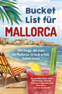 Bucket List für Mallorca : 100 Dinge, die man im Mallorca-Urlaub erlebt haben muss: Das perfekte Buch voller Geheimtipps, Strände, Sehenswürdigkeiten und Aktivitäten - auch als Geschenk! （2025. 96 S. 21 cm）