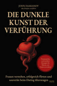 Die dunkle Kunst der Verführung : Frauen verstehen, erfolgreich flirten und souverän beim Dating überzeugen - Praxiserprobte und bewährte Strategien für Männer, um offline Frauen zu erobern （2025. 250 S. 21 cm）