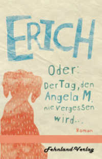 Erich. Oder: Der Tag, den Angela M. nie vergessen wird （2022. 172 S. 200 mm）