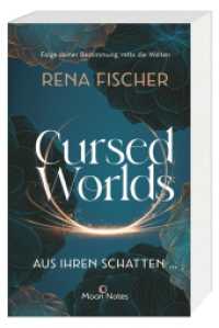 Cursed Worlds 1. Aus ihren Schatten ... (Cursed Worlds 1) （2., PBO. 2022. 512 S. 207 mm）