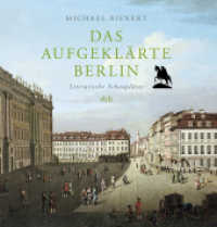 Das aufgeklärte Berlin : Literarische Schauplätze （2022. 160 S. 136 Abb. 22.5 cm）