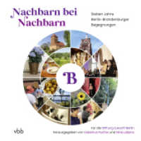 Nachbarn bei Nachbarn : Sieben Jahre Berlin-Brandenburger Begegnungen （2024. 160 S. 167 Abb. 20 cm）