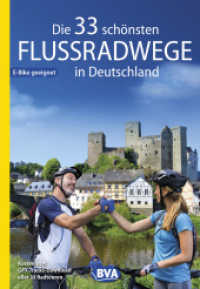Die 33 schönsten Flussradwege in Deutschland， E-Bike-geeignet， mit kostenlosem GPS-Download der Touren via BVA-website o (Die schönsten Radtouren und Radfernwege in Deutschland)