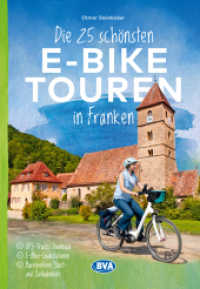 Die 25 schönsten E-Bike Touren in Franken : mit E-Bike Ladestationen, mit barrierefreien Start-/Zielbahnhöfen, mit GPS-Track-Download via website oder Kartenapp (Die schönsten E-Bike-Touren) （2024. 224 S. 21 cm）