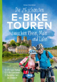 Die 25 schönsten E-Bike Touren zwischen Rhein, Main und Lahn : mit E-Bike Ladestationen, mit barrierefreien Start-/Zielbahnhöfen, mit GPS-Track-Download via website oder Kartenapp (Die schönsten E-Bike-Touren) （2024. 224 S. 21 cm）