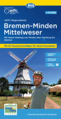 ADFC-Regionalkarte Bremen-Minden Mittelweser, 1:75.000, mit Tagestourenvorschlägen, reiß- und wetterfest, E-Bike-geeigne : Mit Weser-Radweg, von Minden über Nienburg bis Bremen. 1:75000 (ADFC-Regionalkarte 1:75000) （3., überarb. Aufl. 2024. 23 cm）