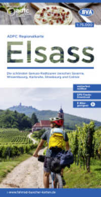 ADFC-Regionalkarte Elsass, 1:75.000, mit Tagestourenvorschlägen, reiß- und wetterfest, E-Bike-geeignet, GPS-Tracks Downl (ADFC-Regionalkarte 1:75000) （2., überarb. Aufl. 2024. 23 cm）