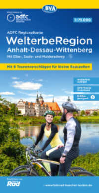 ADFC-Regionalkarte WelterbeRegion Anhalt - Dessau- Wittenberg, 1:75.000, mit Tagestourenvorschlägen, reiß- und wetterfes : Mit Elbe-, Saale- und Mulderadweg. 1:75000 (ADFC-Regionalkarte 1:75000) （2., überarb. Aufl. 2024. 23 cm）