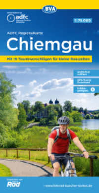 ADFC-Regionalkarte Chiemgau 1:75.000, mit Tagestourenvorschlägen, reiß- und wetterfest, E-Bike-geeignet, GPS-Tracks Down : 1:75000 (ADFC-Regionalkarte 1:75000) （6. Aufl. 2024. 23.4 cm）