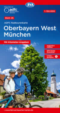 ADFC-Radtourenkarte 26 Oberbayern West München 1:150.000, reiß- und wetterfest, E-Bike geeignet, GPS-Tracks Download, mi : 1:150000 (ADFC-Radtourenkarte 1:150.000 26) （17., überarb. Aufl. 2025. 25 cm）