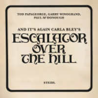 And It's Again: Carla Bley's Escalator Over the Hill （2025. 48 S. 300 mm）