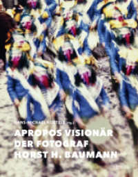Apropos Visionär - Der Fotograf Horst H. Baumann （2023. 336 S. 294 mm）