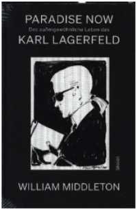 Paradise Now : Das außergewöhnliche Leben des Karl Lagerfeld （2024. 608 S. 235 mm）