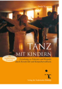 Tanz mit Kindern : Erziehung zu Toleranz und Respekt durch Kreativität und Körperbewußtsein （2., überarb. Aufl. 2012. 184 S. 32 SW-Fotos. 14.2 cm）
