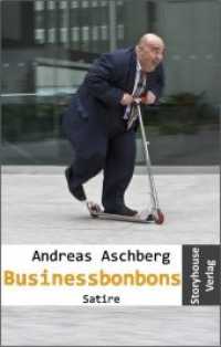 Businessbonbons : Satire （2012. 190 S. 28 Abb. 18.5 cm）