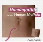 Homöopathie in der Human-Medizin : Symptome, Modalitäten, Arzneifindung, Gebr. Verdünnungsgrade, Wertigkeiten, Arzneibilder. Mit e. Vorw. v. Uwe Lorenz （3. Aufl. 1995. 336 S. 21 x 21,5 cm）