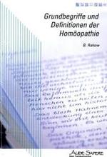 Grundbegriffe und Definitionen der Homöopathie （2002. 94 S. 21.4 cm）