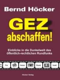 GEZ abschaffen! : Einblicke in die Dunkelwelt des öffentlich-rechtlichen Rundfunks （2., überarb. Aufl. 2006. 112 S. m. Abb. 16.8 cm）