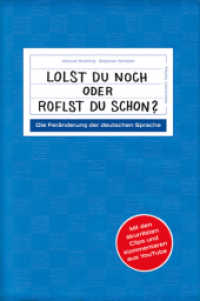 Lolst du noch oder roflst du schon? : Die Feränderung der deutschen Sprache （1. Aufl. 2012. 176 S. 210 mm）