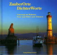 Zauberorte - Dichterworte : Unterwegs am Bodensee (ZauberOrte DichterWorte) （2003. 40 S. 19 Farbfotos. 16 x 17 cm）