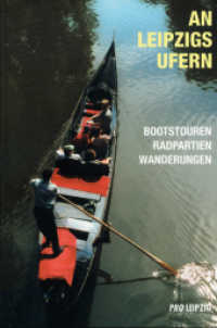 An Leipzigs Ufern : Bootstouren, Radpartien, Wanderungen （3. Aufl. 2006. 256 S. 500 Abb. 12 x 18 cm）