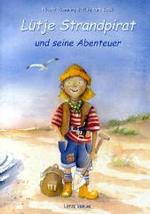 Lütje Strandpirat und seine Abenteuer (Lütje Strandpirat Bd.1) （5. Aufl. 2015. 24 S. m. zahlr. bunten Bild. 34 cm）