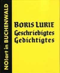 Geschriebigtes Gedichtigtes : NO!Art in Buchenwald. Zu der Ausstellung in der Gedenkstätte Weimar-Buchenwald von Boris Lurie （2003. XXIV, 446 S. 26.4 cm）
