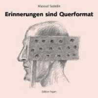 Erinnerungen sind Querformat : Bleistiftzeichnungen und Texte. Vorw. v. Dieter Ronte (Die persische Miniatur) （1., Aufl. 2007. 85 S. Bleistiftzeichn. mit Text. 21 cm）
