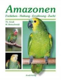 Amazonen Bd.1 : Freileben - Haltung - Ernährung - Zucht (Amazonen 1) （2006. 144 S. über 155 farbige Fotos. 26 cm）