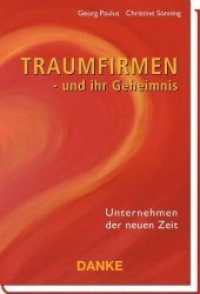 Traumfirmen - und ihr Geheimnis : Unternehmen der neuen Zeit （1. Aufl. 2010. 240 S. 30. 19.8 cm）