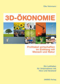 3D-ÖKONOMIE - Profitabel wirtschaften im Einklang mit Mensch und Natur : Ein Leitfaden für Unternehmer mit Herz und Verstand （Neuausg. 2014. 124 S. 21 cm）