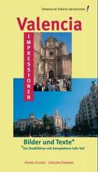Valencia-Impressionen : Bilder und Texte. Ein Stadtführer mit komplettem Info-Teil (Hispa-Guide) （4. Aufl. 2009. 115 S. m. zahlr. Farbfotos. 21 cm）