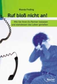 Ruf bloß nicht an! : Wie Sie Ihren Ex-Partner loslassen und stattdessen das Leben genießen （4., überarb. Aufl. 2014. 151 S. 5 Tabellen. 21 cm）