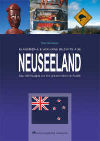 Klassische & moderne Rezepte aus Neuseeland : Über 250 Rezepte von den grünen Inseln im Pazifik - Viele erstmals in deutscher Sprache （4., überarb. Aufl. 2007. 276 S. 78 SW-Fotos, 2 SW-Abb., 2 SW-Zeic）