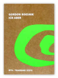 Ich aber : Vier Geschichten und ein Remix (Tragbare Texte 2) （2009. 112 S. 14.5 cm）