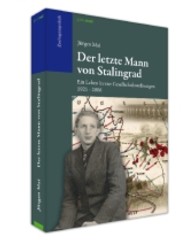 Der letzte Mann von Stalingrad : Ein Leben in vier Gesellschaftsordnungen 1921 - 2006 (Zwiegespr&auml;che Bd.2) （1. Aufl. 2013. 190 S. m. zahlr. Fotos. 21 cm）