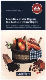 Genießen in der Region - Die besten Einkaufstipps 2015/2016 : Bäcker, Confiserien, Feinkost, Metzger, Hofläden und viele andere Empfehlungen für den Rhein-Neckar-Raum （1. Aufl. 2015. 292 S. 210 mm）